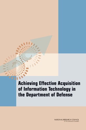Achieving Effective Acquisition of Information Technology in the Department of Defense (9780309148283) by National Research Council; Division On Engineering And Physical Sciences; Computer Science And Telecommunications Board; Committee On Improving...