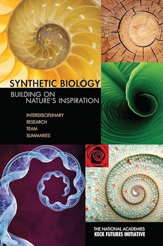 Synthetic Biology: Building on Nature's Inspiration: Interdisciplinary Research Team Summaries (9780309149426) by National Academies Keck Futures Initiative