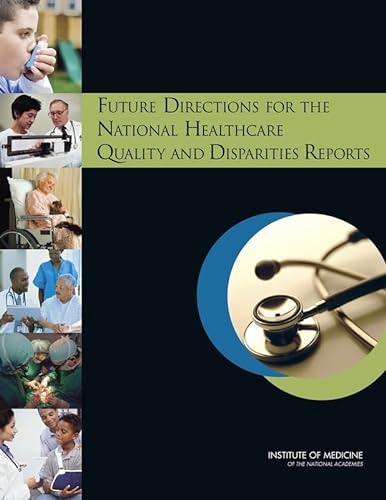 9780309149853: Future Directions for the National Healthcare Quality and Disparities Reports