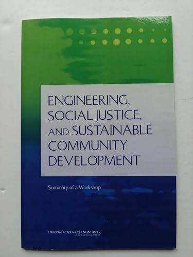 Beispielbild fr Engineering, Social Justice, and Sustainable Community Development: Summary of a Workshop zum Verkauf von HPB-Red