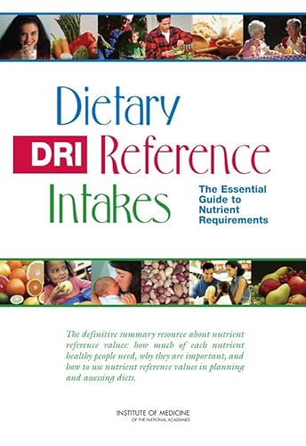 Dietary Reference Intakes: The Essential Guide to Nutrient Requirements (9780309157421) by Institute Of Medicine