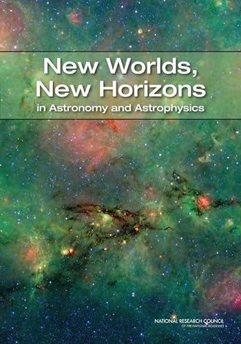 Imagen de archivo de New Worlds, New Horizons in Astronomy and Astrophysics (Space Exploration and Weather) [Paperback] National Research Council; Division on Engineering and Physical Sciences; Space Studies Board; Board on Physics and Astronomy and Committee for a Decadal Survey of Astronomy and Astrophysics a la venta por Textbookplaza