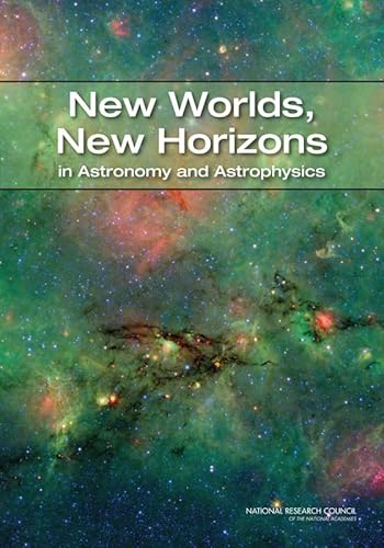 Stock image for New Worlds, New Horizons in Astronomy and Astrophysics (Space Exploration and Weather) [Paperback] National Research Council; Division on Engineering and Physical Sciences; Space Studies Board; Board on Physics and Astronomy and Committee for a Decadal Survey of Astronomy and Astrophysics for sale by Textbookplaza