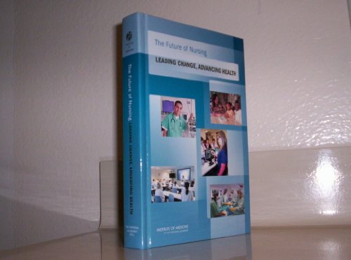 Imagen de archivo de Future of Nursing: Leading Change, Advancing Health a la venta por Textbooks_Source