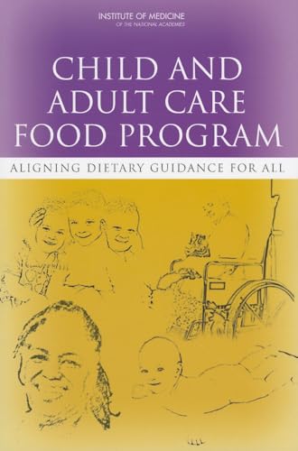 Stock image for Child and Adult Care Food Program: Aligning Dietary Guidance for All for sale by OwlsBooks