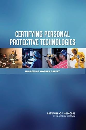 Stock image for Certifying Personal Protective Technologies Improving Worker Safety for sale by PBShop.store US