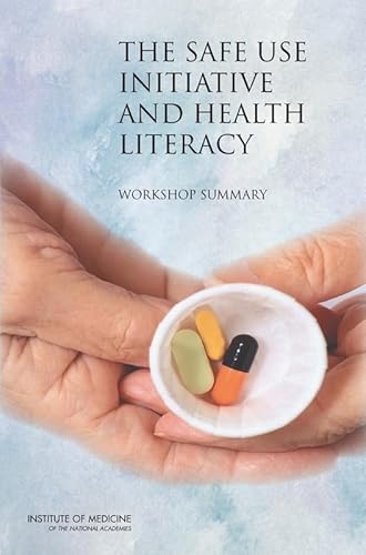 Beispielbild fr The Safe Use Initiative and Health Literacy. Workshop Summary zum Verkauf von Zubal-Books, Since 1961