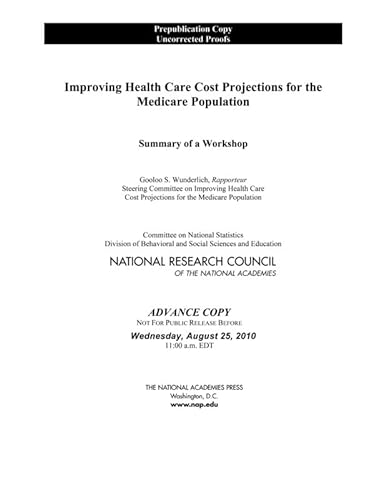 Stock image for Improving Health Care Cost Projections for the Medicare Population: Summary of a Workshop for sale by HPB-Red