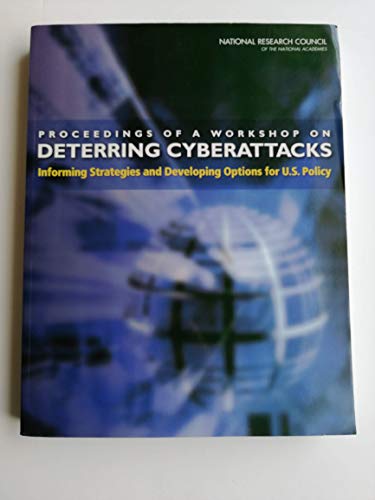 Imagen de archivo de Proceedings of a Workshop on Deterring Cyberattacks: Informing Strategies and Developing Options for U.S. Policy a la venta por Calliopebooks