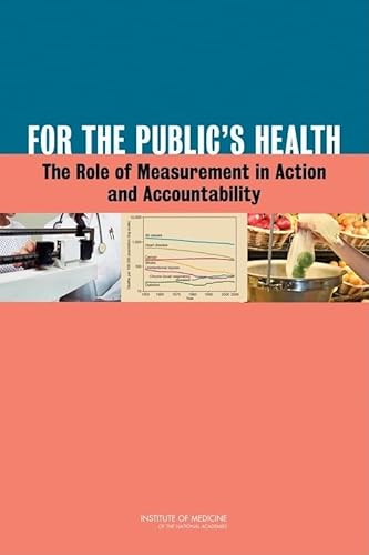 Imagen de archivo de For the Public's Health : The Role of Measurement in Action and Accountability a la venta por Better World Books