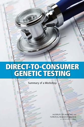 Direct-to-Consumer Genetic Testing: Summary of a Workshop (9780309162166) by National Research Council; Institute Of Medicine; Board On Health Care Services; National Cancer Policy Forum; Board On Health Sciences Policy;...