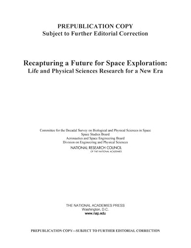 Stock image for Recapturing a Future for Space Exploration: Life and Physical Sciences Research for a New Era for sale by HPB-Red