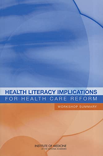 Beispielbild fr Health Literacy Implications for Health Care Reform : Workshop Summary zum Verkauf von Better World Books