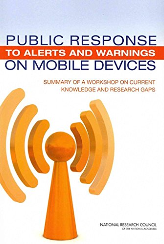 Public Response to Alerts and Warnings on Mobile Devices: Summary of a Workshop on Current Knowledge and Research Gaps (Emergency Preparedness / Disaster Management) (9780309185134) by National Research Council; Division On Engineering And Physical Sciences; Computer Science And Telecommunications Board; Committee On Public...