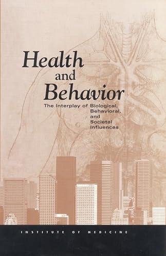 Imagen de archivo de Health and Behavior: The Interplay of Biological, Behavioral, and Societal Influences a la venta por Bookmonger.Ltd