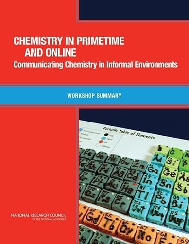 9780309187701: Chemistry in Primetime and Online: Communicating Chemistry in Informal Environments: Workshop Summary