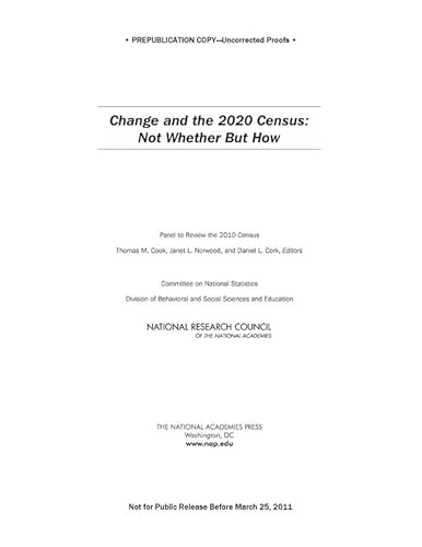 Change and the 2020 Census: Not Whether But How (9780309211215) by National Research Council; Division Of Behavioral And Social Sciences And Education; Committee On National Statistics; Panel To Review The 2010 Census