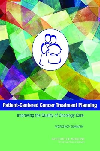 Beispielbild fr Patient-Centered Cancer Treatment Planning: Improving the Quality of Oncology Care: Workshop Summary zum Verkauf von HPB-Red