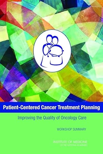 Imagen de archivo de Patient-Centered Cancer Treatment Planning: Improving the Quality of Oncology Care: Workshop Summary a la venta por HPB-Red