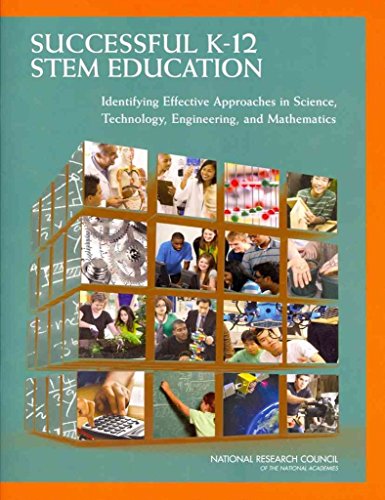 Successful K-12 STEM Education: Identifying Effective Approaches in Science, Technology, Engineering, and Mathematics (9780309212960) by National Research Council; Division Of Behavioral And Social Sciences And Education; Board On Testing And Assessment; Board On Science Education;...