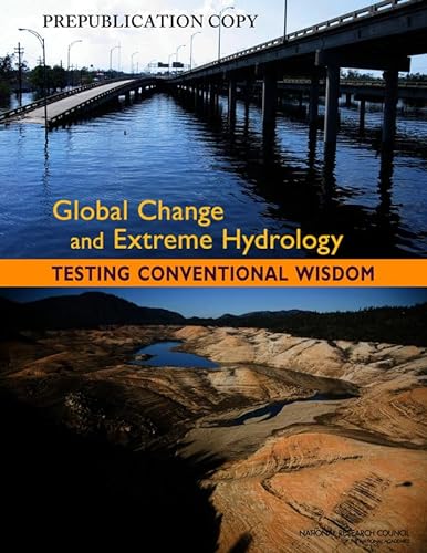 Global Change and Extreme Hydrology: Testing Conventional Wisdom (9780309217682) by National Research Council; Division On Earth And Life Studies; Water Science And Technology Board; Committee On Hydrologic Science