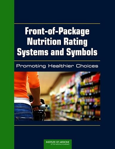Stock image for Front-of-Package Nutrition Rating Systems and Symbols: Promoting Healthier Choices for sale by HPB-Red