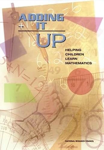 Adding It Up: Helping Children Learn Mathematics (9780309218955) by National Research Council; Division Of Behavioral And Social Sciences And Education; Center For Education; Mathematics Learning Study Committee