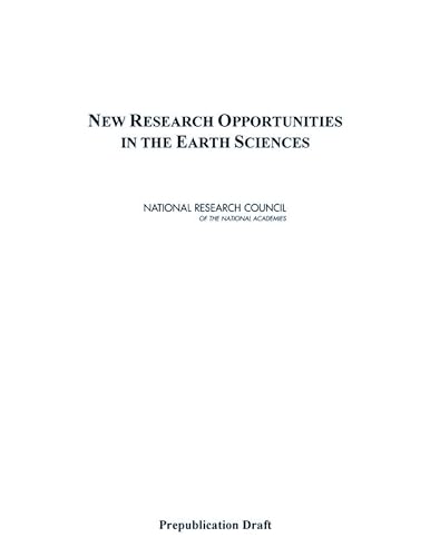 New Research Opportunities in the Earth Sciences (9780309219242) by National Research Council; Division On Earth And Life Studies; Board On Earth Sciences And Resources; Committee On New Research Opportunities In...