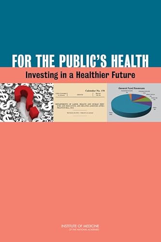 Beispielbild fr For the Public's Health: Investing in a Healthier Future zum Verkauf von Books From California