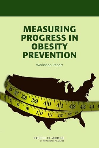 9780309222396: Measuring Progress in Obesity Prevention: Workshop Report