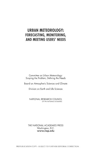 Stock image for Urban Meteorology: Forecasting, Monitoring, and Meeting Users' Needs for sale by THE SAINT BOOKSTORE