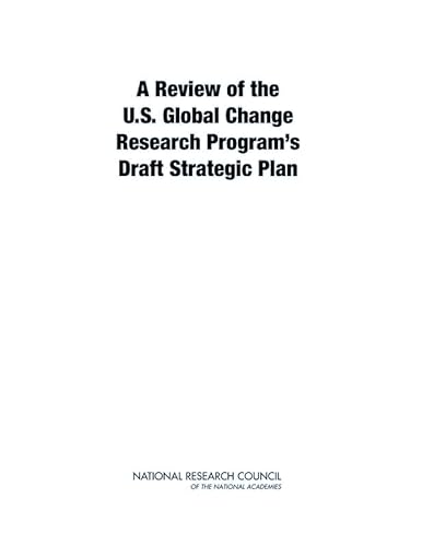 A Review of the U.S. Global Change Research Program's Draft Strategic Plan (9780309252379) by National Research Council; Division Of Behavioral And Social Sciences And Education; Board On Environmental Change And Society; Division On Earth...
