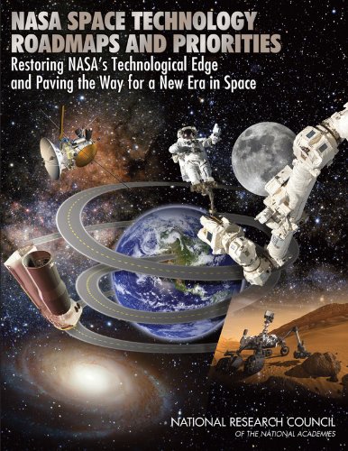Stock image for NASA Space Technology Roadmaps and Priorities: Restoring NASA's Technological Edge and Paving the Way for a New Era in Space for sale by Gardner's Used Books, Inc.