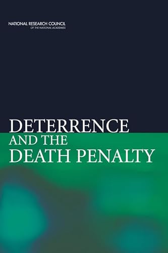 Deterrence and the Death Penalty (9780309254168) by National Research Council; Division Of Behavioral And Social Sciences And Education; Committee On Law And Justice; Committee On Deterrence And The...