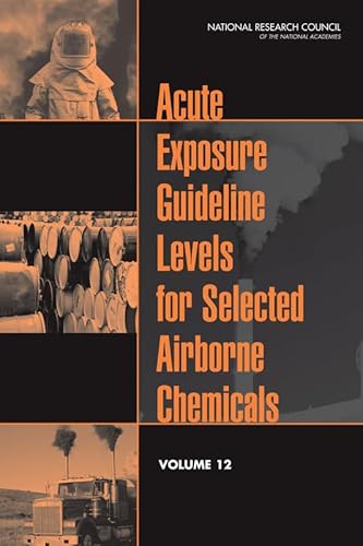 Stock image for Acute Exposure Guideline Levels for Selected Airborne Chemicals: Volume 12 for sale by dsmbooks