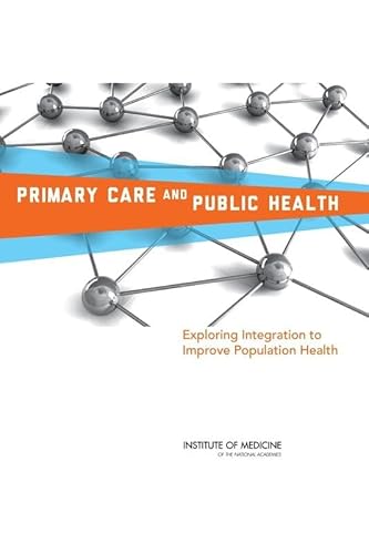 Beispielbild fr Primary Care and Public Health: Exploring Integration to Improve Population Health zum Verkauf von Wonder Book