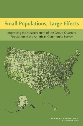 Stock image for Small Populations, Large Effects: Improving the Measurement of the Group Quarters Population in the American Community Survey for sale by Irish Booksellers