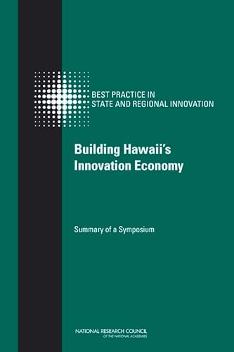 Building Hawaii's Innovation Economy: Summary of a Symposium (9780309256636) by National Research Council; Policy And Global Affairs; Board On Science, Technology, And Economic Policy; Committee On Competing In The 21st...