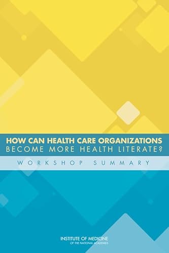 Imagen de archivo de How Can Health Care Organizations Become More Health Literate?: Workshop Summary a la venta por HPB-Red