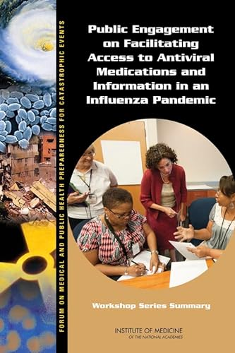 Imagen de archivo de Public Engagement on Facilitating Access to Antiviral Medications and Information in an Influenza Pandemic Workshop Series Summary a la venta por PBShop.store US
