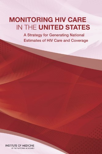 Beispielbild fr Monitoring HIV Care in the United States: A Strategy for Generating National Estimates of HIV Care and Coverage zum Verkauf von Books From California
