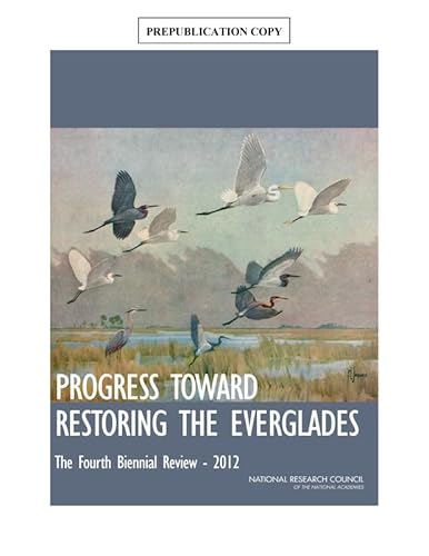 Beispielbild fr Progress Toward Restoring the Everglades: The Fourth Biennial Review, 2012 zum Verkauf von THE SAINT BOOKSTORE