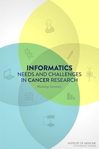 9780309259484: Informatics Needs and Challenges in Cancer Research: Workshop Summary