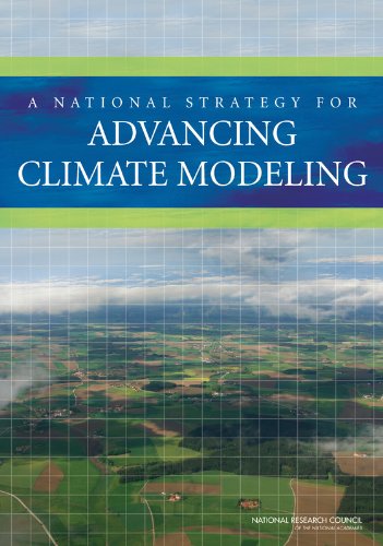 A National Strategy for Advancing Climate Modeling (9780309259774) by Division On Earth And Life Studies; Board On Atmospheric Sciences And Climate; Committee On A National Strategy For Advancing Climate Modeling