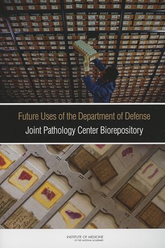 Stock image for Future Uses of the Department of Defense Joint Pathology Center Biorepository for sale by Books From California