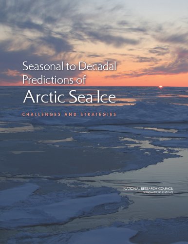 9780309265263: Seasonal to Decadal Predictions of Arctic Sea Ice: Challenges and Strategies