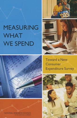 Measuring What We Spend: Toward a New Consumer Expenditure Survey (9780309265751) by National Research Council; Division Of Behavioral And Social Sciences And Education; Committee On National Statistics; Panel On Redesigning The...