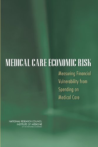 9780309266048: Medical Care Economic Risk: Measuring Financial Vulnerability from Spending on Medical Care