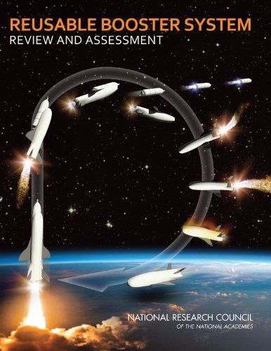 Reusable Booster System: Review and Assessment (9780309266567) by National Research Council; Division On Engineering And Physical Sciences; Aeronautics And Space Engineering Board; Committee For The Reusable...