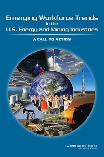 Beispielbild fr Emerging Workforce Trends in the U.S. Energy and Mining Industries: A Call to Action zum Verkauf von Wonder Book